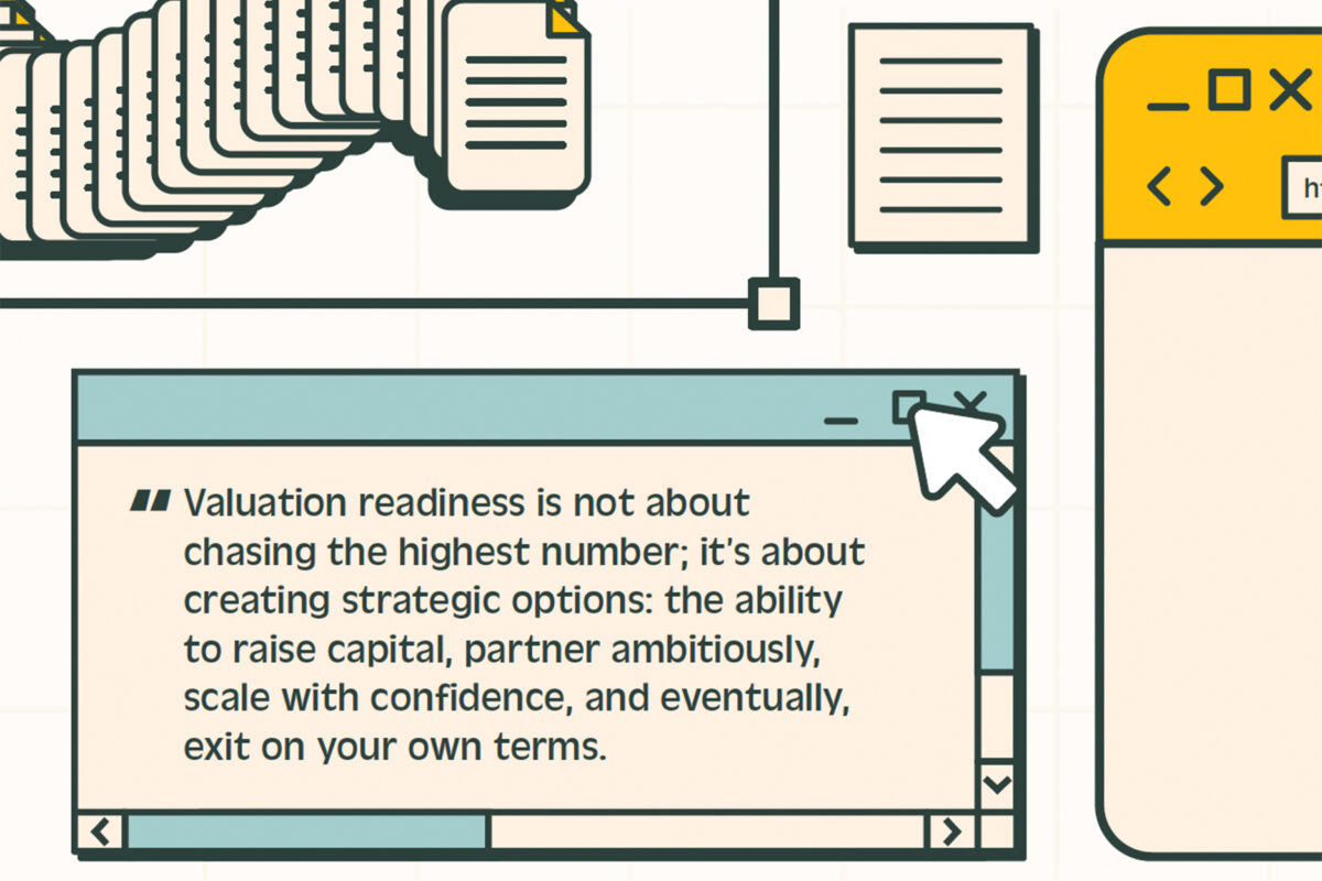 Graphic of a digital window displaying a quote which reads: "Valuation readiness is not about chasing the highest number; it's about creating strategic options: the ability to raise capital, partner ambitiously, scale with confidence, and eventually, exit on your own terms."